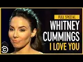 Whitney Cummings I Love You - Full Special