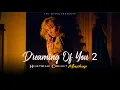 Download Lagu Dreaming Of You 2 Mashup (Vdj Shana Mashup) | Heartbreak Chillout 