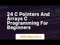 24 c pointers and arrays c programming for beginners