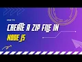 How to Create a ZIP file in Node JS