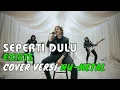 Lagu Exists - Seperti Dulu (NU-METAL) Cover by AntAVerse