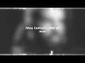 final fantasy: drake (sped up)