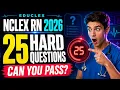 NCLEX RN 2026 Can You Pass These 25 HARD Questions Answers Rationales