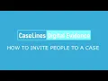 5 Mohave County Courts CaseLines Digital Evidence - How to invite people to a case