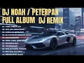 Lagu DJ TIKTOK TERBARU VIRAL - DJ NOAH  PETERPAN FULL ALBUM NOSTALGIA - Yang Terdalam  Bintang Di Surga