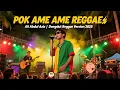 Lagu Ali Abdul Aziz - Pok Ame Ame | Dangdut Versi Reggae Terbaru 2025
