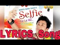 Download Lagu SELFI LE LE RE | LYRICS Video Song | MONTOMONI SHAIKIA |  New Assamese Super Hit Song 2018.