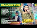 Download Lagu LEWUNG - INA ALAH ALAH | KOMPILASI LANGGAM CAMPURSARI ALBUM INA ALAH ALAH \u0026 NIKEN SALINDRY