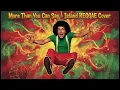 Lagu More Than You Can Say - Island Reggae Cover