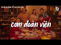 Download Lagu Lại Một Mùa Tết Xa Nhà! - Cơm Đoàn Viên - List Nhạc Tết Dành Cho Những Người Xa Quê Nghe Là Bồi Hồi