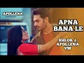 Download Lagu APNA BANA LE | SHLOK APPU VM | APOLLENA @musicworld-c5n