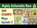 Highly Collectable Stamps In The World - Mega Episode 2 300 Most Valuable Philatelic Key Rarities