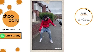 maleek berry kontrol tiktok dance compilation chop daily