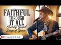 Download Lagu Faithful Through It All: Country Gospel Songs of Grace \u0026 Victory