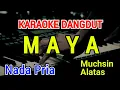 Download Lagu MAYA - Karaoke Nada Pria [ Muchsin Alatas ]