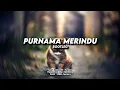 Download Lagu DJ Purnama Merindu Bootleg - Viral Tiktok 2025 (SMXXL x QUEEN FIRA)