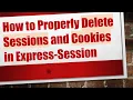 How to Properly Delete Sessions and Cookies in Express-Session