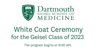 The White Coat Ceremony for the Geisel School of Medicine Class of 2023