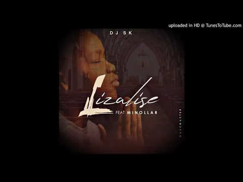 Download MP3 DJSK Feat Minollar-Lizalise(Master)