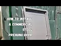 How to install a commercial steel prehung door with welded frame