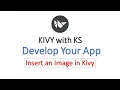 How to insert Image in Kivy application Kivy with KS App Development using Python Kivy