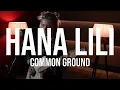 Live Room Sessions: Hana Lili - Common Ground