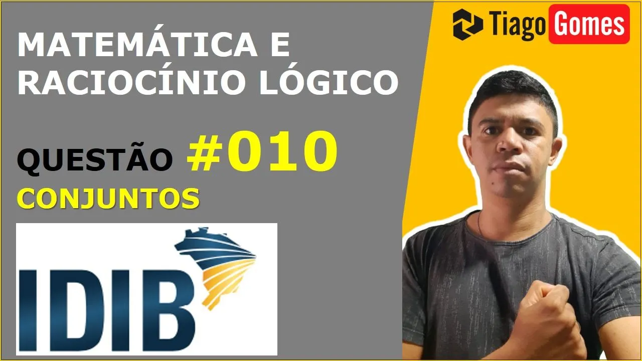 MATEMÁTICA E RACIOCÍNIO LÓGICO #IDIB CONJUNTOS NUMÉRICOS QUESTÃO 010 DE 100