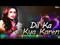 Download Lagu Dil Ka Kya Karen - Naseebo Lal - Best Superhit Song | official video | OSA Worldwide
