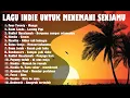 Lagu Lagu Indie Terfavorit 2025 Indonesia | Hits Spotify 2025