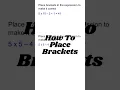 How to place brackets correctly
