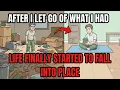 The More I Let Go the Better My Life Became