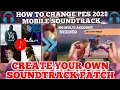 How To Change Pes 2021 Mobile Soundtrack/Create Own Soundtrack Patch | Add Any Music | 💯 WORKING |