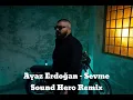 Ayaz Erdoğan ft. Tefo & Seko - Sevme (Sound Hero Remix)