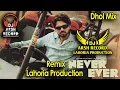 Download Lagu Never Ever_ Dhol Remix Song_ Arjan Dhillon _DJ Lahoria Production _Dj Bass New 2025_ Dj Arsh Records
