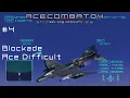 Lagu Blockade (Ace Difficult) - Ace Combat 04 Playthrough #4