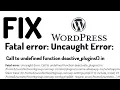 Fix Wordpress Fatal Error Uncaught Error Call to undefined function deactivate - plugins in