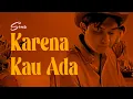 Sens - Karena Kau Ada (4K Re-grading Music Video)