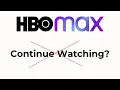 How to Remove Continue Watching on HBO Max