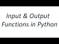 Python Tutorial - Input and Output Functions in Python