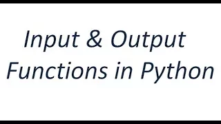 Python Tutorial - Input and Output Functions in Python