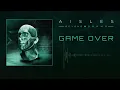 Download Lagu Aisles - Game Over (Visualizer)