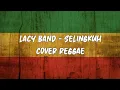 Lagu Lacy Band - Selingkuh (cover reggae)