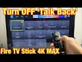 Fire TV Stick 4K MAX How to TURN OFF Talk Back Screen Reader Guidance Voice View