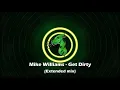 Mike Williams - Get Dirty (Extended Mix)