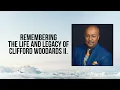 Remembering The Life and Legacy Of Clifford Woodards II