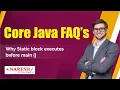 Why static block executes before main Core Java FAQs s