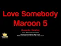 Maroon 5 - Love Somebody (Karaoke Version)