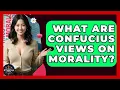 What Are Confucius Views On Morality - The Ethical Compass