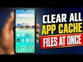 How to Clear All App Cache Files at Once on Android Free Up Storage Speed Up Your Phone