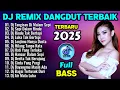 DJ REMIX DANGDUT FULL BASS ⚡ Dj Rindu Tak Bertepi - Dj Sepi Dalam Rindu - Dj Cinta Yang Pergi
